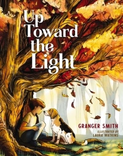 Cover for Granger Smith · Up Toward the Light (Hardcover bog) (2024)