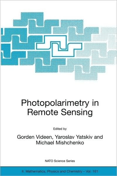 Cover for G Videen · Photopolarimetry in Remote Sensing: Proceedings of the NATO Advanced Study Institute, held in Yalta, Ukraine, 20 September - 4 October 2003 - NATO Science Series II (Inbunden Bok) [2004 edition] (2004)