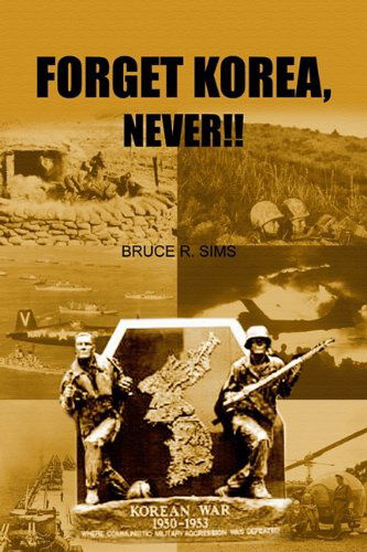 Cover for Bruce R. Sims · Forget Korea, Never!! (Paperback Book) (2002)