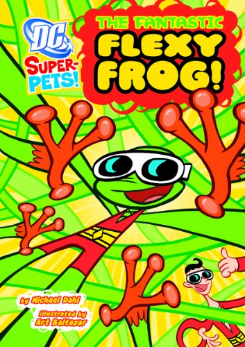 Cover for Michael Dahl · The Fantastic Flexy Frog (Dc Super-pets) (Paperback Book) (2012)