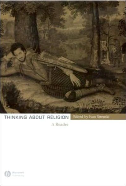 Cover for Ivan Strenski · Thinking About Religion: A Reader (Hardcover Book) (2006)