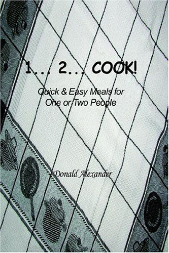 Cover for Donald Alexander · 1...2...cook: Quick and Easy Meals for One or Two People (Gebundenes Buch) (2004)