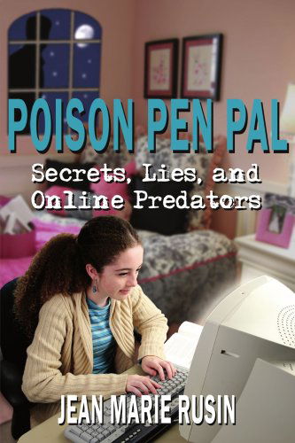 Cover for Jean Rusin · Poison Pen Pal: Secrets, Lies, and Online Predators (Paperback Book) (2006)