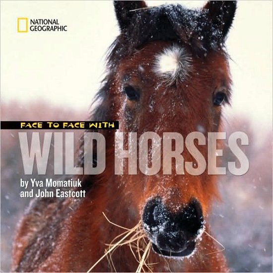 Cover for Yva Momatiuk · Face to Face with Wild Horses - Face to Face (Hardcover bog) (2009)