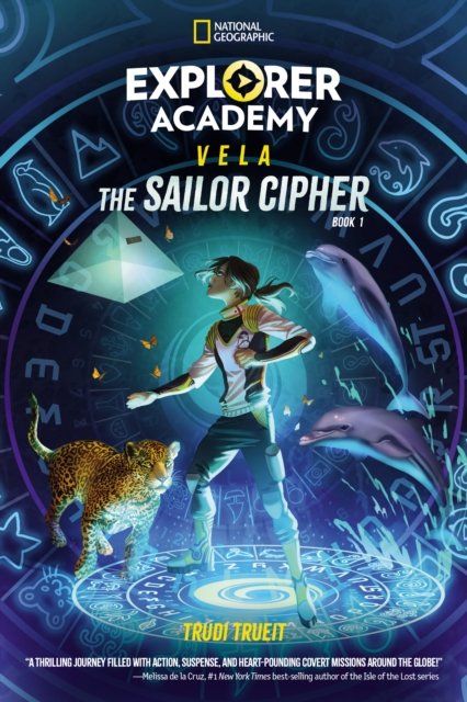 Explorer Academy Vela: The Sailor Cipher (Book 1) - Explorer Academy Vela - Trudi Trueit - Boeken - National Geographic Kids - 9781426375668 - 23 april 2024