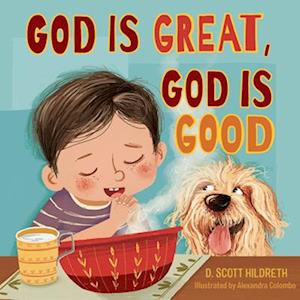 God Is Great, God Is Good - D. Scott Hildreth - Books - B&H Publishing Group - 9781430095668 - October 15, 2024