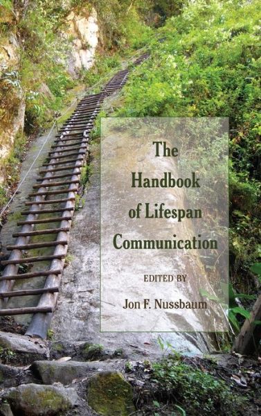 Cover for The Handbook of Lifespan Communication - Lifespan Communication (Hardcover Book) [New edition] (2014)
