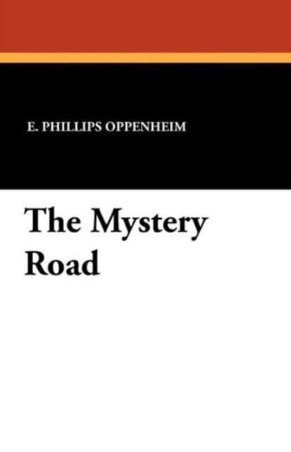 Cover for E. Phillips Oppenheim · The Mystery Road (Paperback Bog) (2011)