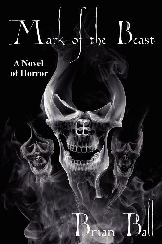 Cover for Brian Ball · Mark of the Beast: a Novel of Horror (Paperback Book) (2011)