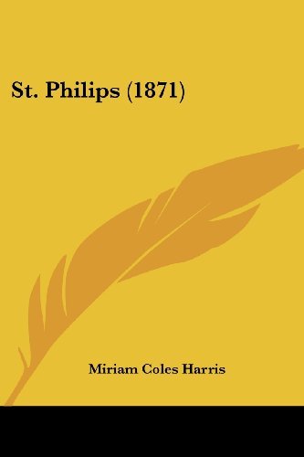 Cover for Miriam Coles Harris · St. Philips (1871) (Paperback Book) (2008)