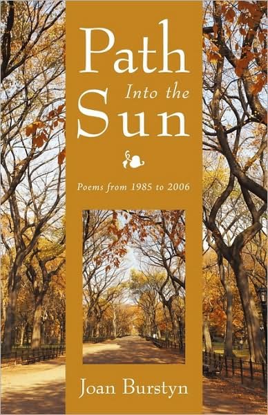 Cover for Joan Burstyn · Path into the Sun: Poems from 1985 to 2006 (Paperback Book) (2009)