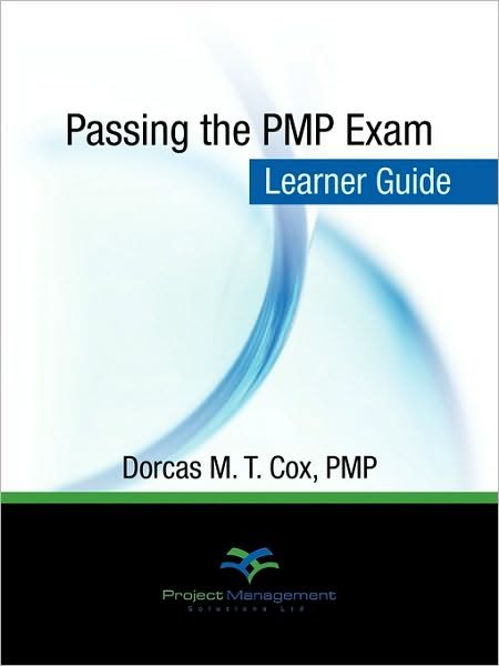 Cover for Pmp Dorcas M. T. Cox · Passing the Pmp Exam: Learner Guide (Paperback Bog) (2009)