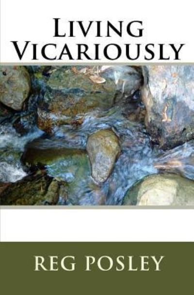 Cover for Reg Posley · Living Vicariously (Pocketbok) (2009)