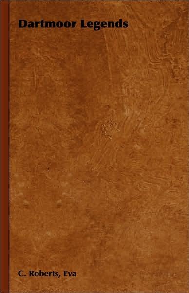 Cover for Eva C Roberts · Dartmoor Legends (Gebundenes Buch) (2008)