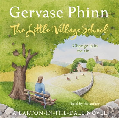 Cover for Gervase Phinn · The Little Village School: Book 1 in the gorgeously uplifting Little Village School series - The Little Village School Series (Audiobook (CD)) [Unabridged edition] (2011)