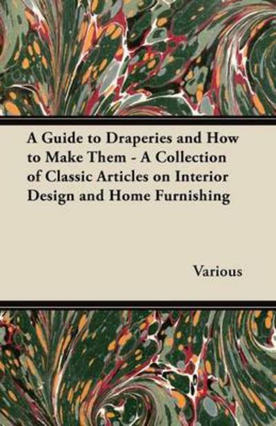 Cover for A Guide to Draperies and How to Make Them - a Collection of Classic Articles on Interior Design and Home Furnishing (Paperback Book) (2012)