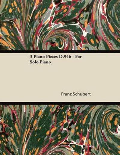 Cover for Franz Schubert · 3 Piano Pieces D.946 - for Solo Piano (Paperback Bog) (2013)