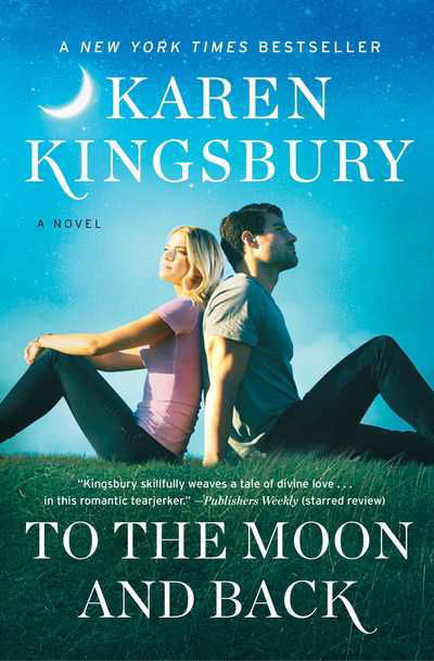 Cover for Karen Kingsbury · To the Moon and Back: A Novel (Pocketbok) (2019)