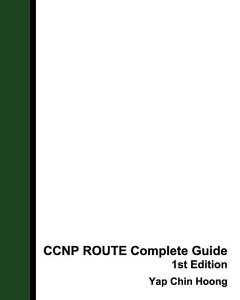 Cover for Yap Chin Hoong - · Ccnp Route Complete Guide 1st Edition: the Book That Makes You an Ip Routing Expert! (Paperback Bog) (2010)