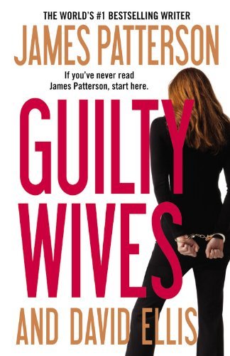 Guilty Wives - David Ellis - Books - Grand Central Publishing - 9781455506668 - September 18, 2012