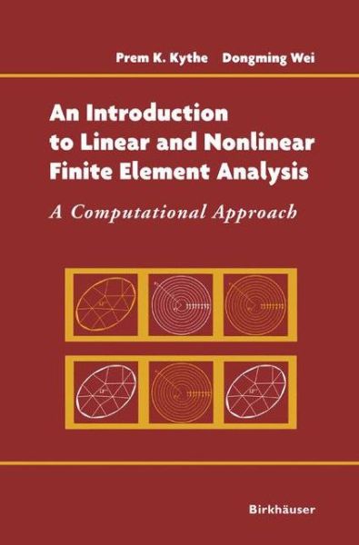 Cover for Prem Kythe · An Introduction to Linear and Nonlinear Finite Element Analysis: A Computational Approach (Paperback Book) [Softcover reprint of the original 1st ed. 2004 edition] (2013)