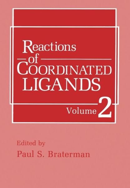 Cover for P S Braterman · Reactions of Coordinated Ligands: Volume 2 (Pocketbok) [Softcover reprint of the original 1st ed. 1989 edition] (2011)
