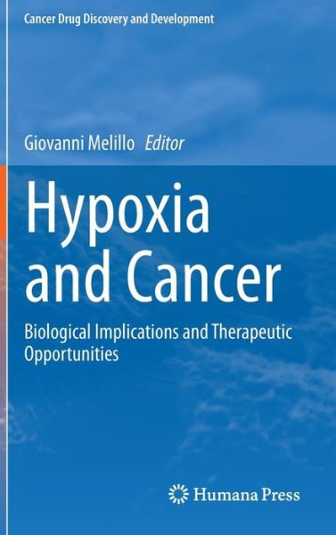 Cover for Melillo · Hypoxia and Cancer: Biological Implications and Therapeutic Opportunities - Cancer Drug Discovery and Development (Hardcover Book) [2014 edition] (2013)