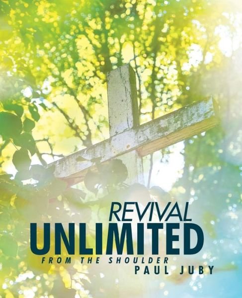 Cover for Paul Juby · Revival Unlimited from the Shoulder (Pocketbok) (2014)