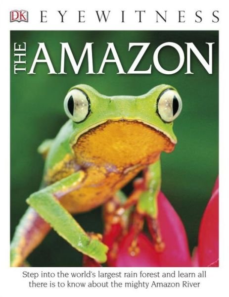 Cover for Dk Publishing · Dk Eyewitness Books: the Amazon (Taschenbuch) (2015)