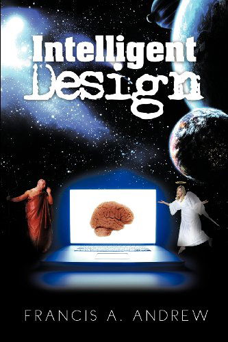 Cover for Francis A. Andrew · Intelligent Design (Paperback Book) (2012)