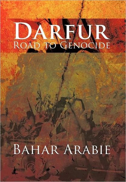 Cover for Bahar Arabie · Darfur-road to Genocide: Road to Genocide (Hardcover bog) (2012)