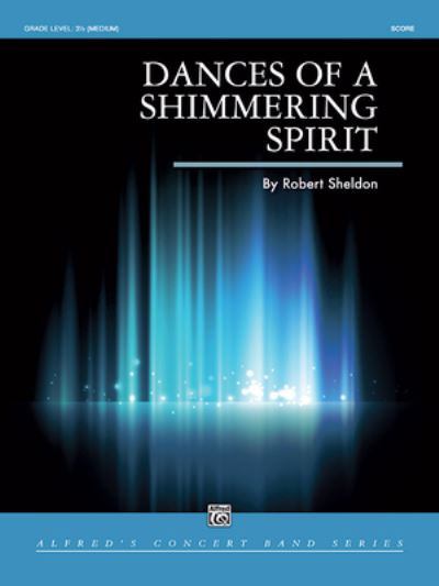 Cover for Robert Sheldon · Dances of a Shimmering Spirit (Book) (2020)