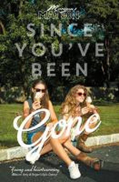 Since You've Been Gone - Morgan Matson - Livros - Simon & Schuster Ltd - 9781471122668 - 3 de julho de 2014