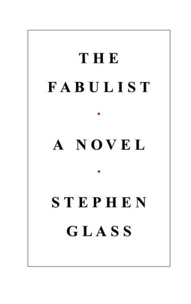 Cover for Stephen Glass · The Fabulist (Paperback Book) (2014)
