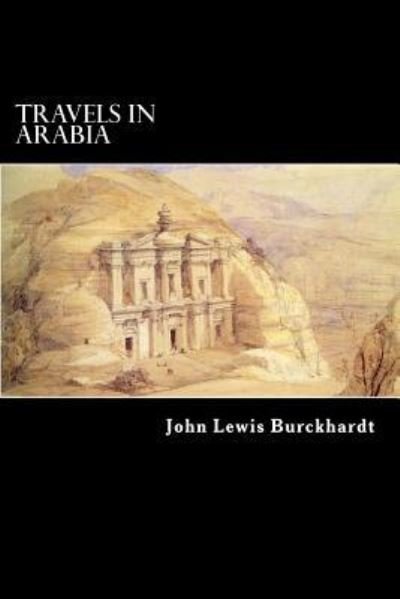Travels in Arabia - John Lewis Burckhardt - Books - Createspace - 9781480102668 - October 11, 2012