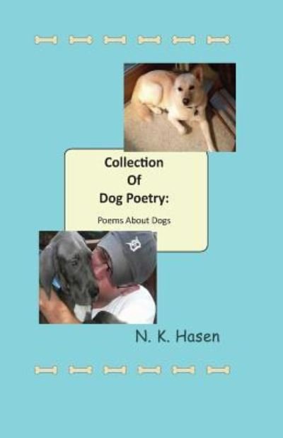 Cover for N K Hasen · Collection of Dog Poetry: Poems About Dogs (Paperback Bog) (2013)