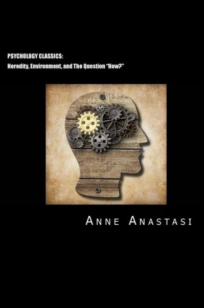 Cover for Anne Anastasi · Psychology Classics: Heredity, Environment, and the Question How? (Paperback Book) (2013)