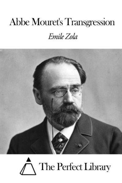 Abbe Mouret's Transgression - Emile Zola - Books - Createspace - 9781494215668 - November 18, 2013