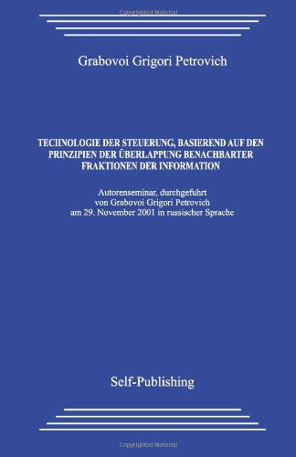 Cover for Grigori Petrovich Grabovoi · Technologie Der Steuerung, Basierend Auf den Prinzipien Der Überlappung Benachbarter Fraktionen Der Information (Pocketbok) [German edition] (2013)