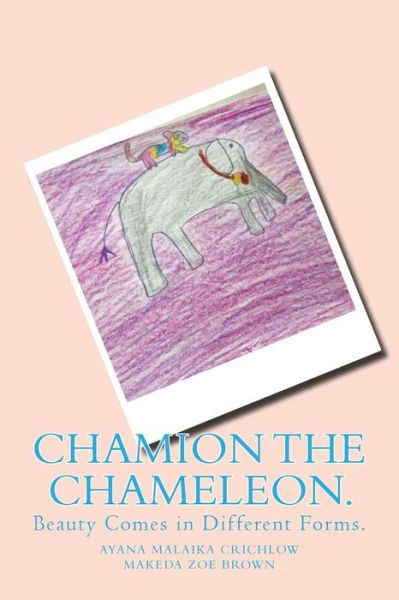 Cover for Makeda Zoe Brown · Chamion The Chameleon. (Paperback Book) (2017)