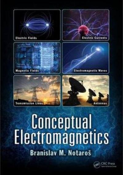 Cover for Notaros, Branislav M. (Colorado State University, Department of Electrical and Computer Engineering, Fort Collins, USA) · Conceptual Electromagnetics (Inbunden Bok) (2017)