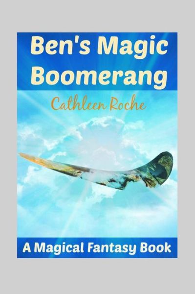 Cover for Cathleen Roche · Ben's Magic Boomerang (Paperback Book) (2016)