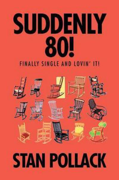 Cover for Stan Pollack · Suddenly 80!: Finally Single and Lovin' It! (Paperback Book) (2015)