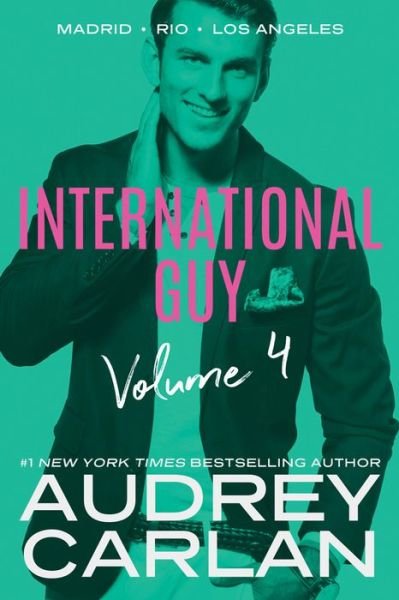 Cover for Audrey Carlan · International Guy: Madrid, Rio, Los Angeles - International Guy Volume (Paperback Bog) (2019)
