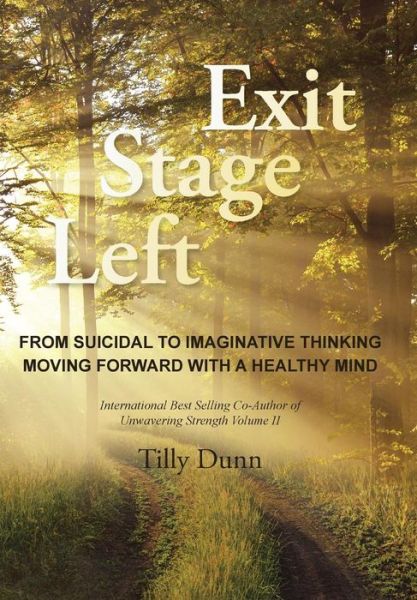 Cover for Tilly Dunn · Exit Stage Left: from Suicidal to Imaginative Thinking (Hardcover Book) (2015)