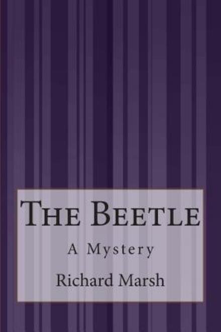 Cover for Richard Marsh · The Beetle: a Mystery (Paperback Book) (2015)