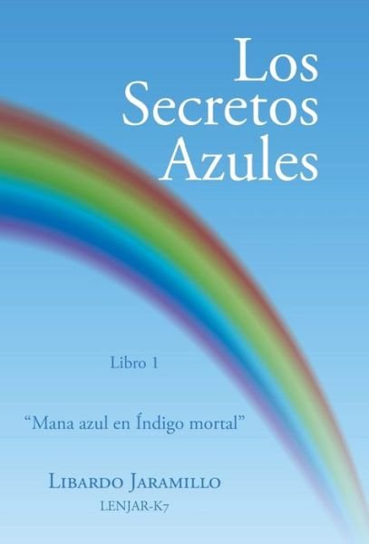 Cover for Libardo Jaramillo · Los secretos azules (Innbunden bok) (2016)