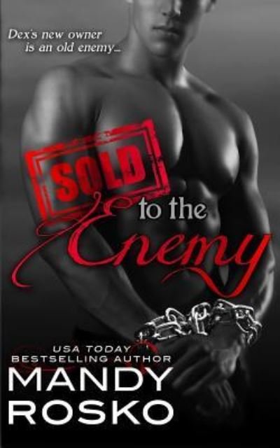 Sold to the Enemy - Mandy Rosko - Livros - Createspace - 9781508938668 - 18 de março de 2015