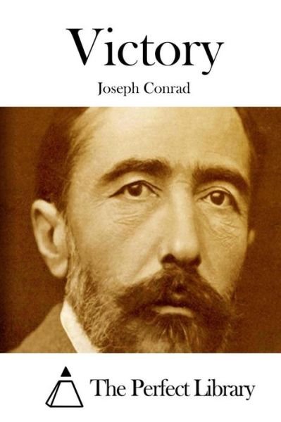 Victory - Joseph Conrad - Kirjat - Createspace - 9781511655668 - torstai 9. huhtikuuta 2015