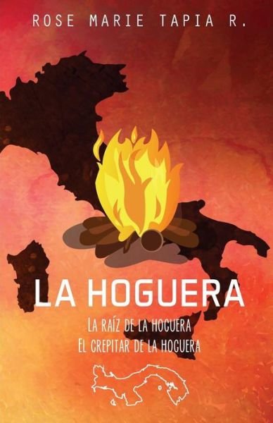 Cover for Rose Marie Tapia R · La Hoguera: La Raiz De La Hoguera/ El Crepitar De La Hoguera (Paperback Book) (2015)